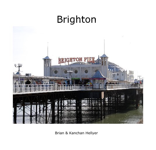 View Brighton by Brian & Kanchan Hellyer