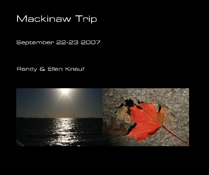 View Mackinaw Trip by Randy & Ellen Knauf