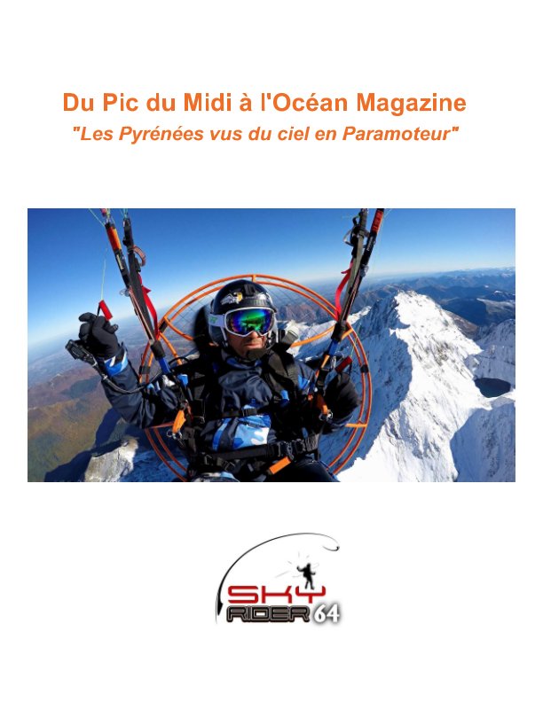 Ver Magazine les Pyrénées vus du ciel en Paramoteur. por Skyrider64