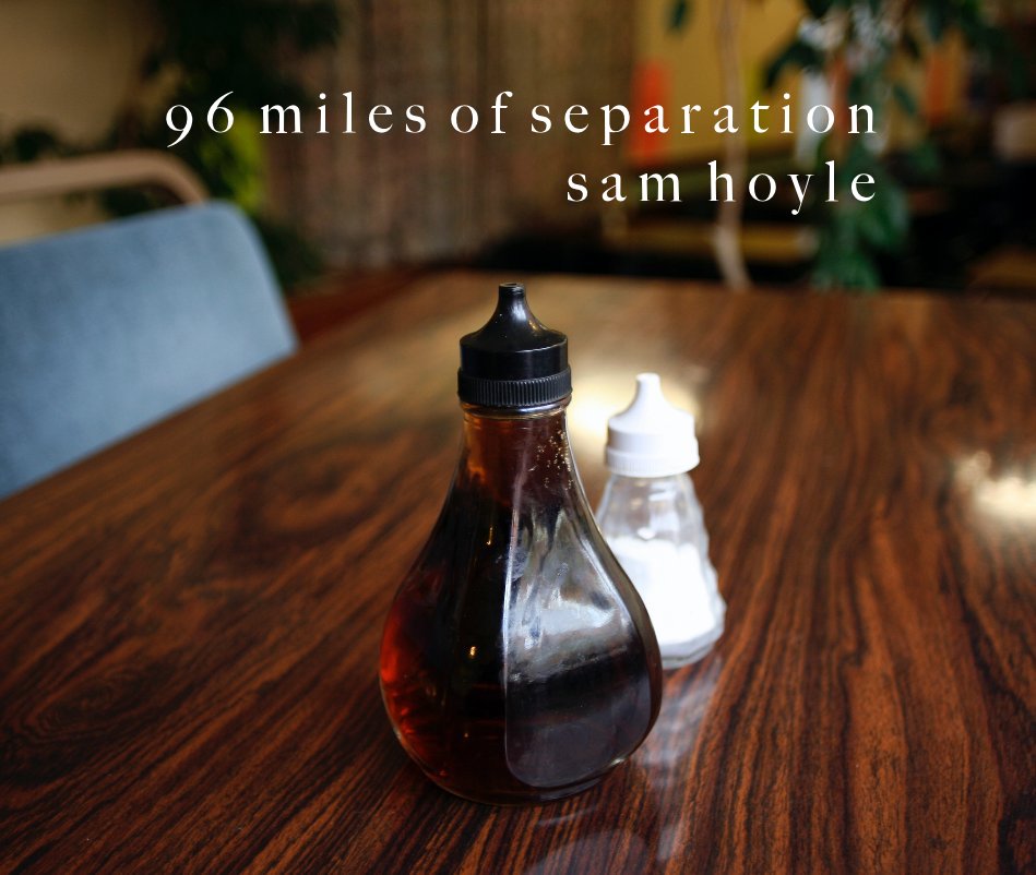 View 96 miles of separation by Sam Hoyle