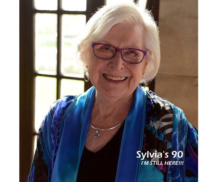 View Sylvia's 90 I'M STILL HERE!!! by Megan Dull