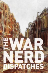 War Nerd Dispatches book cover