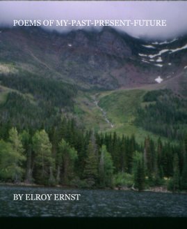 POEMS OF MY-PAST-PRESENT-FUTURE BY ELROY ERNST book cover