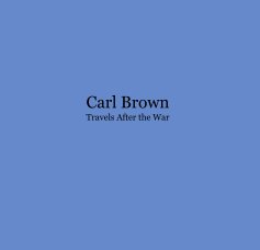 Carl Brown Travels After the War book cover