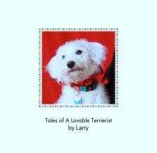Tales of A Lovable Terrierist book cover