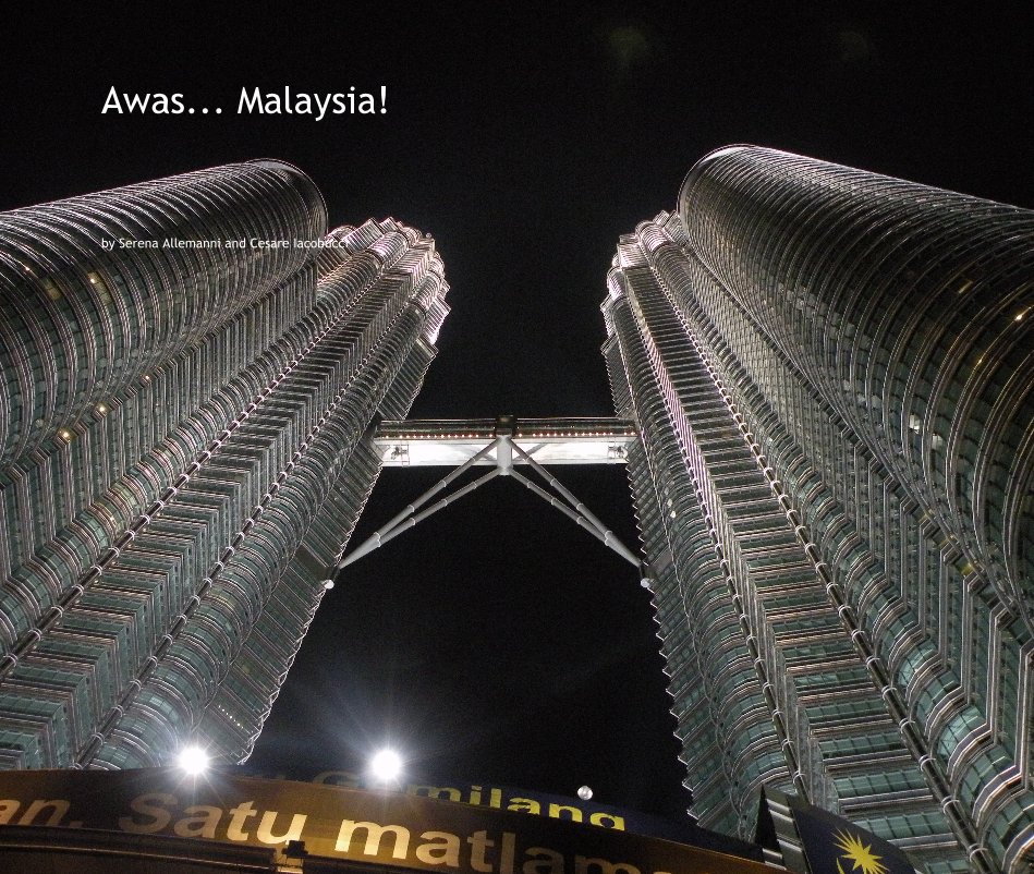View Awas... Malaysia! by Serena Allemanni and Cesare Iacobucci