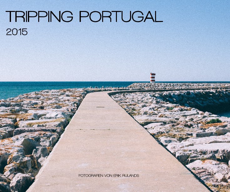 TRIPPING PORTUGAL 2015 nach Erik Rulands anzeigen