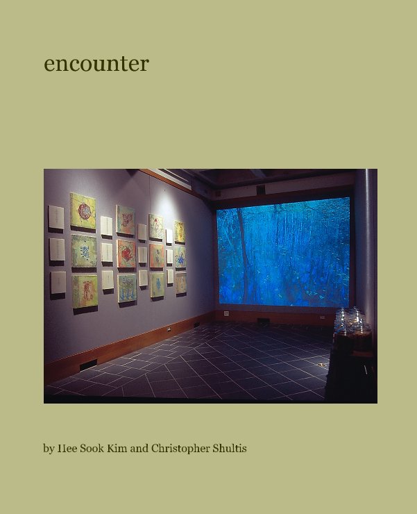 View encounter by Hee Sook Kim and Christopher Shultis