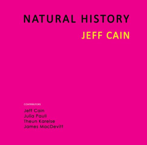 View Natural History: Jeff Cain by Cerritos College Art Gallery