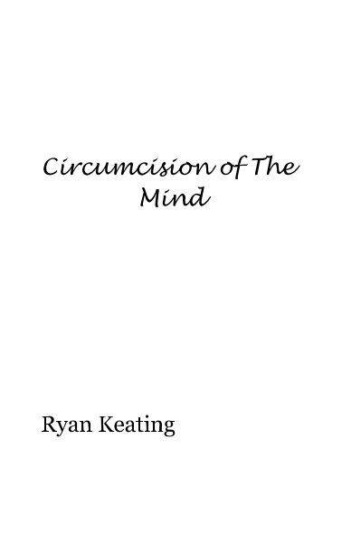 Visualizza Circumcision of The Mind di Ryan Keating