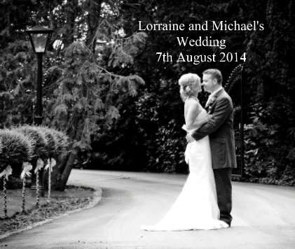 Lorraine and Michael's Wedding 7th August 2014 book cover