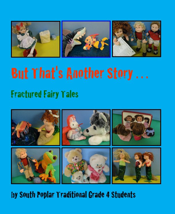 Ver But That's Another Story . . . por South Poplar Traditional Grade 4 Students