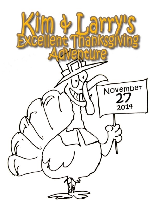 Ver Kim n Larrys Excellent Thanksgiving Adventure por Larry Quintana