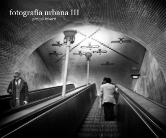 fotografía urbana III por luis irisarri book cover