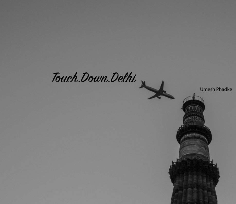 Ver Touch.Down.Delhi por Umesh Phadke
