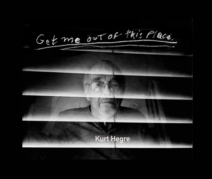 Ver Get Me Out of This Place Softcover por Kurt Hegre