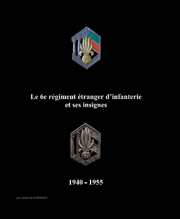 View Le 6e régiment étranger d’infanterie et ses insignes by par colonel (h) DURONSOY