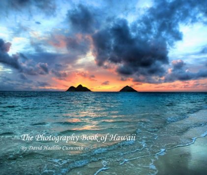 The Photography Book of Hawaii By David Haalilio Cusworth book cover