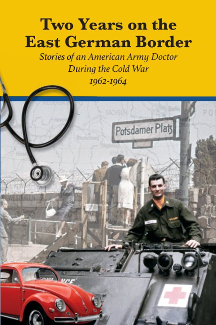Ver Two Years on the East German Border por Edward H. Smith, MD