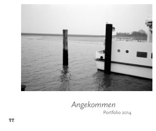Angekommen | Portfolio 2014 book cover