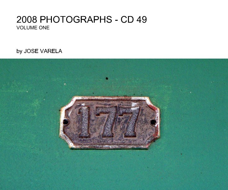 Ver 2008 PHOTOGRAPHS - CD 49 VOLUME ONE por JOSE VARELA