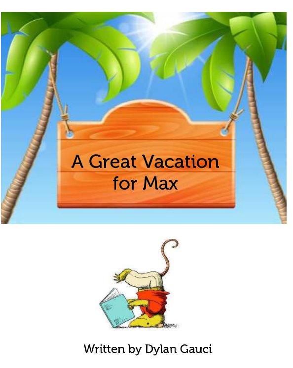 Ver A Great Vacation for Max por Dylan Gauci