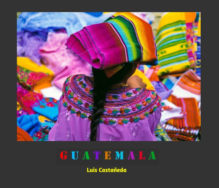 Ver GUATEMALA por Luis Castañeda