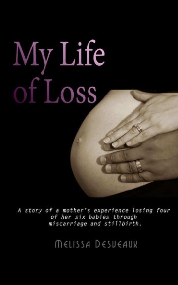 View My Life of Loss by Melissa Desveaux