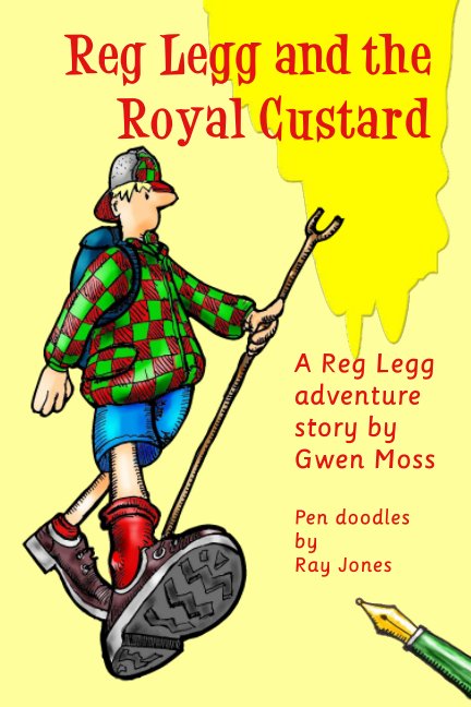 View Reg Legg and the Royal Custard by Gwen Moss