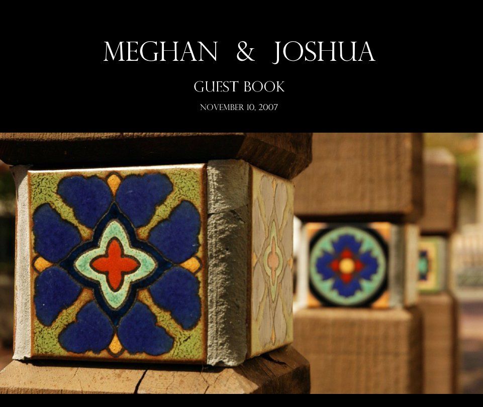 View Meghan  &  Joshua by November 10, 2007