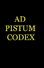 AD PISTUM CODEX book cover