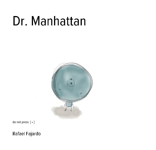 View Dr. Manhattan by Rafael Fajardo