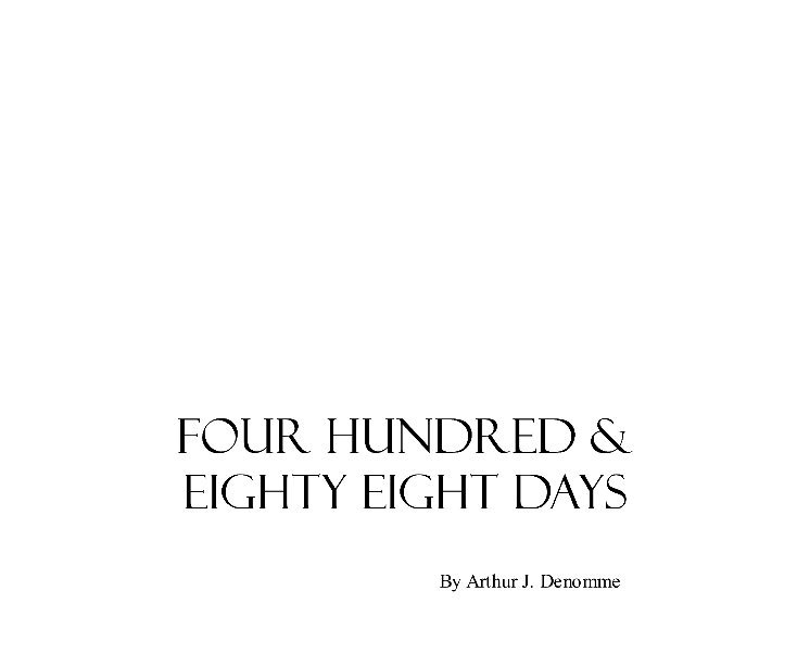 Bekijk Four Hundred & Eighty Eight Days op Arthur J. Denomme