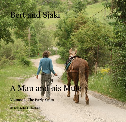 View Bert and Sjaki A Man and his Mule by Lori Lens-FitzGerald