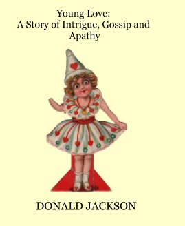 DONALD JACKSON  Young Love: A Story of Intrigue, Gossip and Apathy book cover