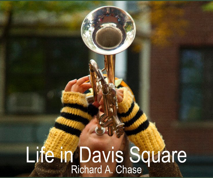 View Life in Davis Square by Richard A. Chase
