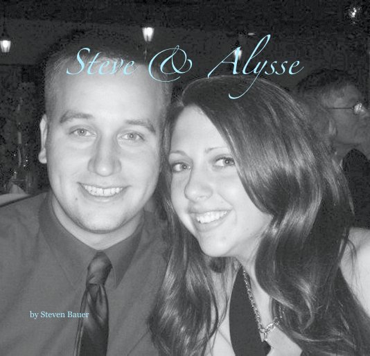 View Steve & Alysse by Steven Bauer