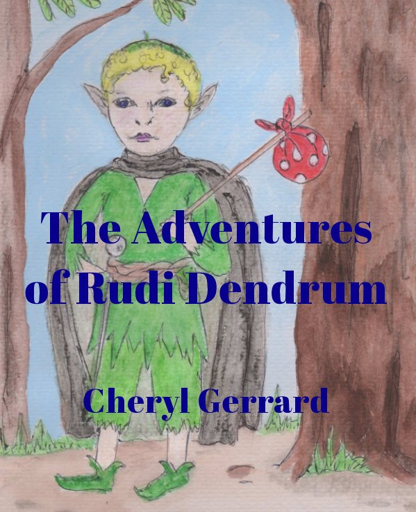 View The Adventures of Rudi Dendrum by Cheryl Gerrard
